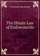 The Hindu Law of Endowments, Prannath Saraswati 