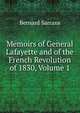 Memoirs of General Lafayette and of the French Revolution of 1830, Volume 1, Bernard Sarrans 