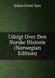 Udsigt Over Den Norske Historie (Norwegian Edition), Johan Ernst Sars 