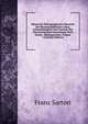 Historisch-Ethnographische Ubersicht Der Wissenschaftlichen Cultur, Geistesthatigkeit Und Literatur Des Osterreichischen Kaiserthums Nach Seinen . Bildungsstufen, Volume 1 (German Edition), Franz Sartori 