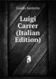Luigi Carrer (Italian Edition), Guido Sartorio 