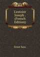 L'estoire Joseph . (French Edition), Ernst Sass 