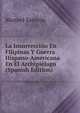 La Insurreccion En Filipinas Y Guerra Hispano-Americana En El Archipielago (Spanish Edition), Manuel Sastron 