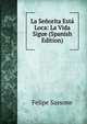 La Senorita Esta Loca: La Vida Sigue (Spanish Edition), Felipe Sassone 