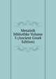 Mesainik bibliothke Volume 5 (Ancient Greek Edition), 