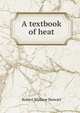 A textbook of heat, Robert Wallace Stewart 