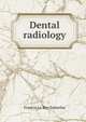 Dental radiology, Francis Le Roy Satterlee 