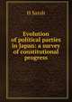 Evolution of political parties in Japan: a survey of constitutional progress, H Satoh 