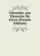 Glissades. par Fleurette De Givre (French Edition), 