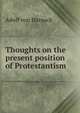 Thoughts on the present position of Protestantism, Adolf von Harnack 