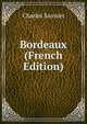 Bordeaux (French Edition), Charles Saunier 