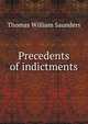 Precedents of indictments, Thomas William Saunders 
