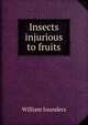 Insects injurious to fruits, Saunders, William 