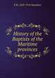 History of the Baptists of the Maritime provinces, E M. 1829-1916 Saunders 