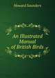 An Illustrated Manual of British Birds, Howard Saunders 