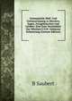 Germanische Welt- Und Gottanschauung in Marchen, Sagen, Festgebrauchen Und Liedern: Eine Zum Verstandnis Der Marchen U.S.W. Gebotene Erlauterung (German Edition), B Saubert 