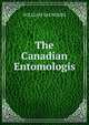 The Canadian Entomologis, Saunders, William 