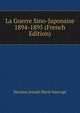 La Guerre Sino-Japonaise 1894-1895 (French Edition), Maxime Joseph Marie Sauvage 
