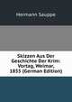 Skizzen Aus Der Geschichte Der Krim: Vortag, Weimar, 1855 (German Edition), Hermann Sauppe 