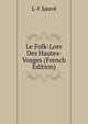 Le Folk-Lore Des Hautes-Vosges (French Edition), L-F Sauve 