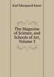 The Magazine of Science, and Schools of Art, Volume 3, Karl Marquard Sauer 