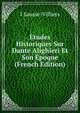 Etudes Historiques Sur Dante Alighieri Et Son Epoque (French Edition), I Sausse-Villiers 