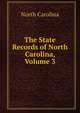 The State Records of North Carolina, Volume 3, North Carolina 