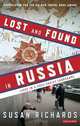 Lost and Found in Russia: Encounters in a Deep Heartland, Richards, Susan 
