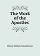 The Work of the Apostles, Henry Hallam Saunderson 