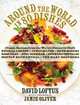 Around the World in 80 Dishes: Classic Recipes from the World's Favourite Chefs, David Loftus 