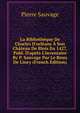 La Biblioth?que De Charles D'orl?ans ? Son Ch?teau De Blois En 1427, Publ. D'apr?s L'inventaire By P. Sauvage Par Le Roux De Lincy (French Edition), Pierre Sauvage 