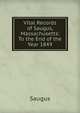 Vital Records of Saugus, Massachusetts: To the End of the Year 1849, Saugus 