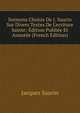 Sermons Choisis De J. Saurin Sur Divers Textes De L'ecriture Sainte: ?dition Publi?e Et Annot?e (French Edition), Jacques Saurin 