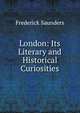 London: Its Literary and Historical Curiosities, Frederick Saunders 