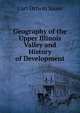 Geography of the Upper Illinois Valley and History of Development, Carl Ortwin Sauer 