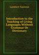 Introduction to the Teaching of Living Languages Without Grammar Or Dictionary, Lambert Sauveur 