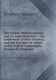The Asiatic Mediterranean, and Its Australian Port: The Settlement of Port Flinders, and the Province of Albert, in the Gulf of Carpentaria, Practically Proposed, Trelawny Saunders 