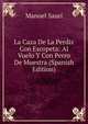 La Caza De La Perdiz Con Escopeta: Al Vuelo Y Con Perro De Muestra (Spanish Edition), Manuel Sauri 