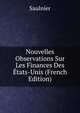 Nouvelles Observations Sur Les Finances Des Etats-Unis (French Edition), Saulnier 
