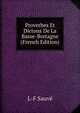 Proverbes Et Dictons De La Basse-Bretagne (French Edition), L-F Sauve 