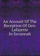 An Account Of The Reception Of Gen. Lafayette In Savannah, 