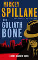 The Goliath Bone: A Mike Hammer Novel, Spillane, Mickey 