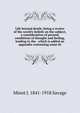 Life beyond death; being a review of the world's beliefs on the subject, a consideration of present conditions of thought and feeling, leading to the . which is added an appendix containing some hi, Minot J. 1841-1918 Savage 
