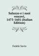 Saluzzo e i suoi vescovi, 1475-1601 (Italian Edition), Fedele Savio 