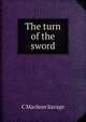 The turn of the sword, C Maclean Savage 