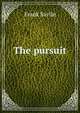 The pursuit, Frank Savile 