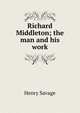 Richard Middleton; the man and his work, Henry Savage 