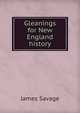Gleanings for New England history, James Savage 
