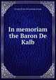 In memoriam the Baron De Kalb, George [from old catalog] Savage 