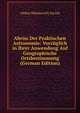 Abriss Der Praktischen Astronomie: Vorzuglich in Ihrer Anwendung Auf Geographische Ortsbestimmung (German Edition), Alekse Nikolaevich Savich 